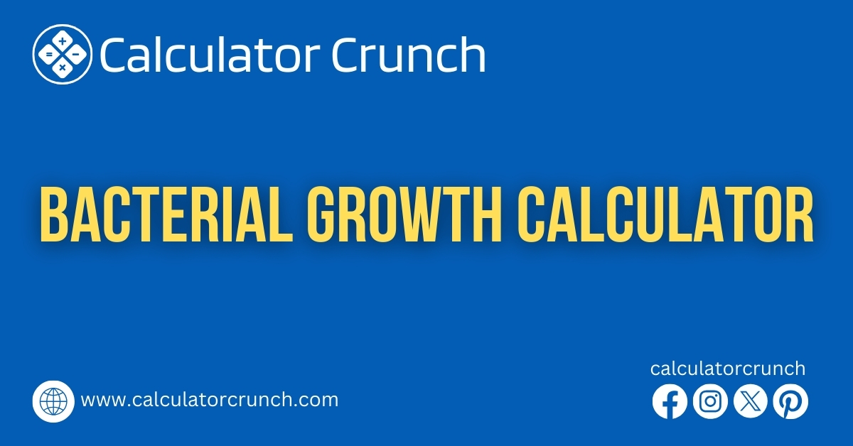 Bacterial Growth Rate Calculator - Calculator Crunch