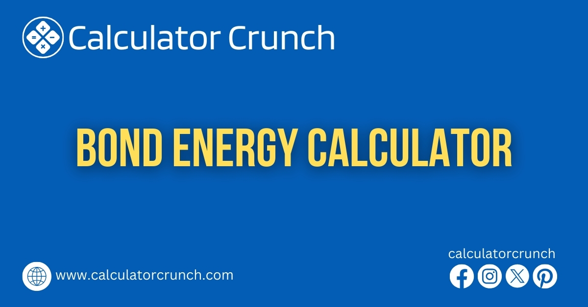 Bond Energy Calculator - Calculator Crunch