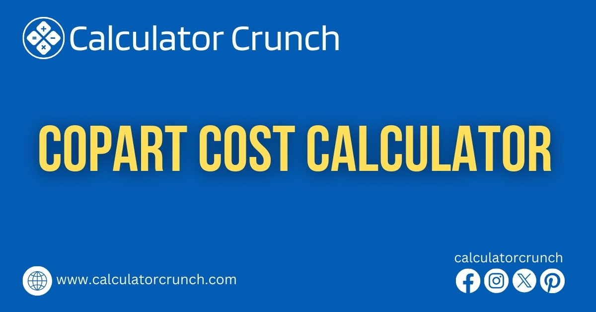 Copart Cost Calculator - Calculator Crunch