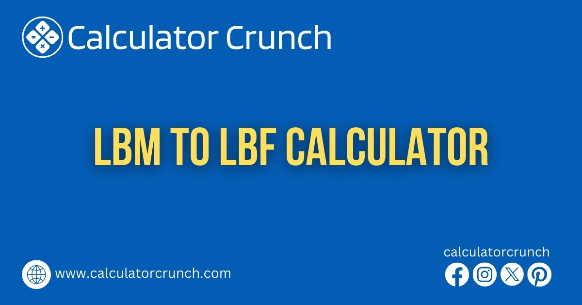 LBM To LBF Calculator | Calculator Crunch