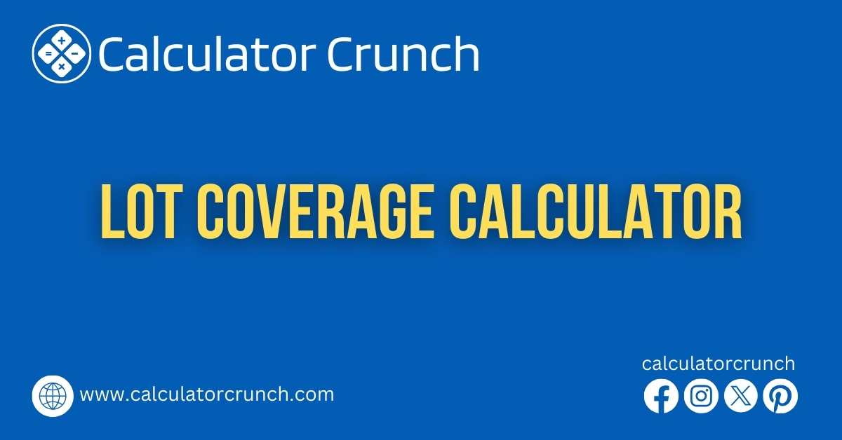 Lot Coverage Calculator - Calculator Crunch