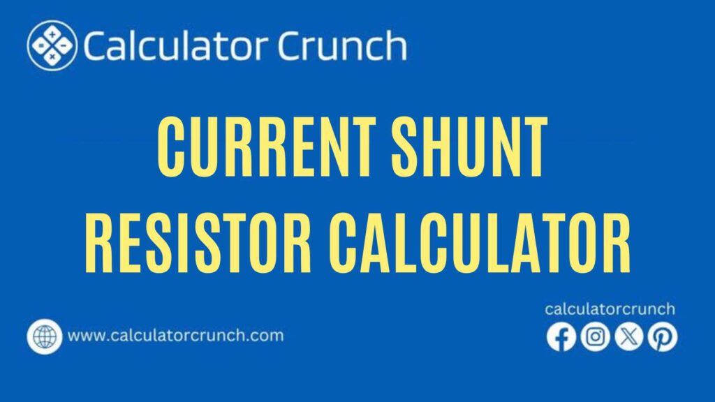 Current Shunt Resistor Calculator